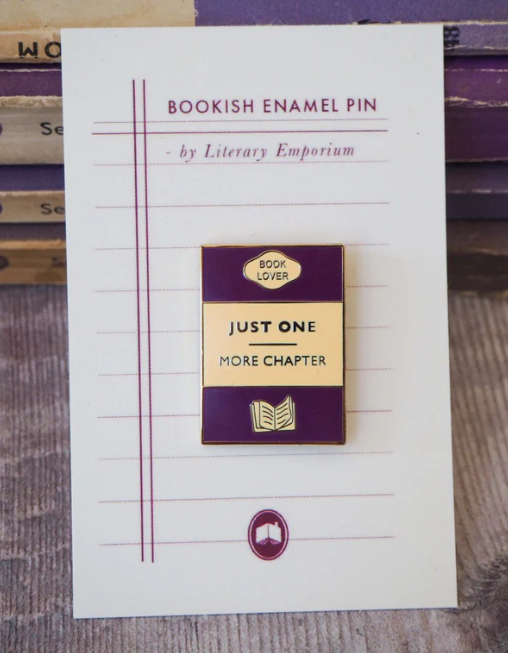 'Just One More Chapter' Enamel Pin Badge by Literary Emporium