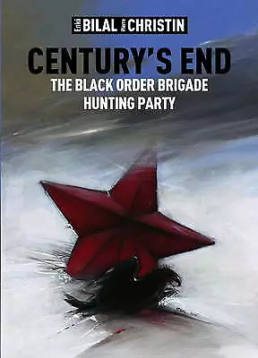 Century's End The Black Order Brigade Hunting Party Enki Bilal & Pierre Christin, Used