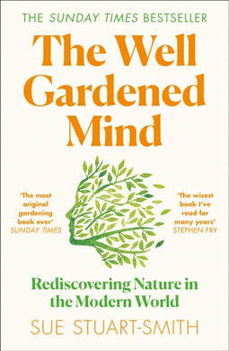 The Well Gardened Mind : Rediscovering Nature in the Modern World-9780008100735
