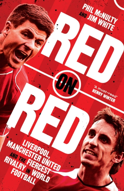 Red on Red : Liverpool, Manchester United and the Fiercest Rivalry in World Football-9780008489199