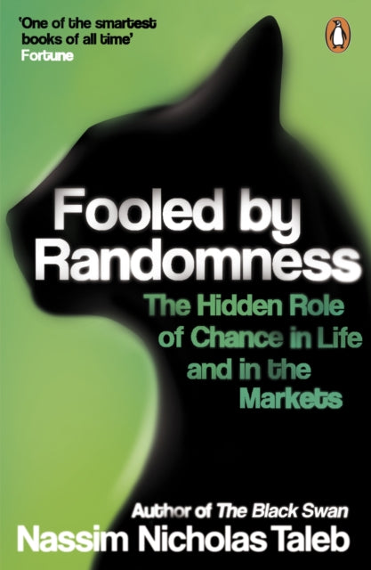 Fooled by Randomness : The Hidden Role of Chance in Life and in the Markets-9780141031484