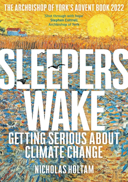 Sleepers Wake : Getting Serious About Climate Change: The Archbishop of York's Advent Book 2022-9780281086849