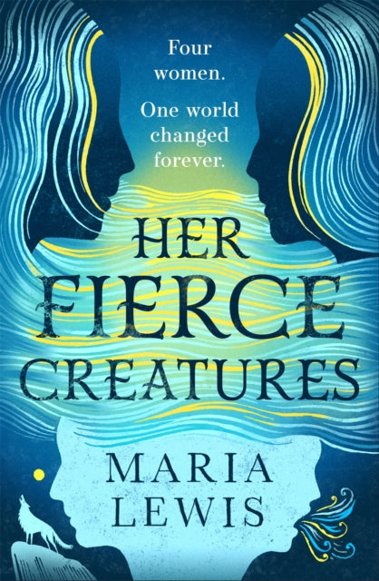 Her Fierce Creatures : the epic conclusion to the Supernatural Sisters series-9780349427263
