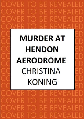 Murder at Hendon Aerodrome : The thrilling inter-war mystery series-9780749029043