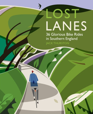 Lost Lanes : 36 Glorious Bike Rides in Southern England (London and the South-East) 1-9780957157316