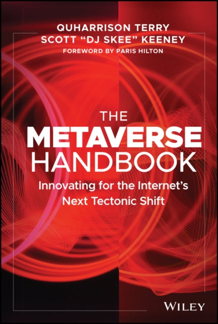 The Metaverse Handbook: Innovating for the Internet's Next Tectonic Shift-9781119892526