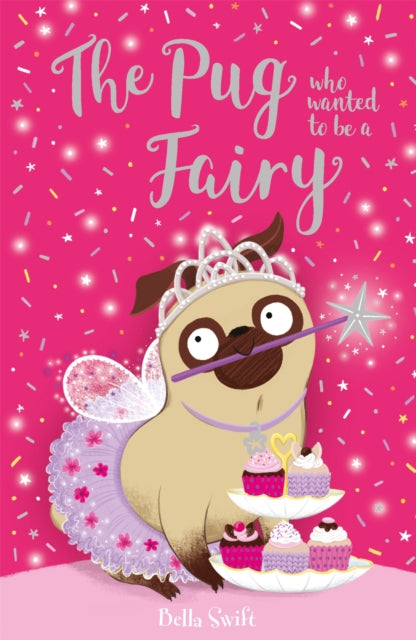 The Pug Who Wanted to be a Fairy-9781408365441