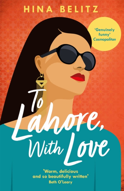 To Lahore, With Love : 'One of those books that warms your heart from the inside out'-9781472231734