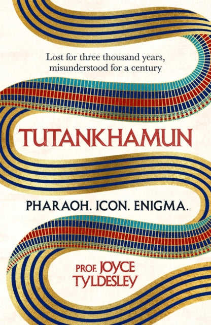 Tutankhamun - Pharaoh, Icon, Enigma : Lost for three thousand years, misunderstood for a century-9781472289841