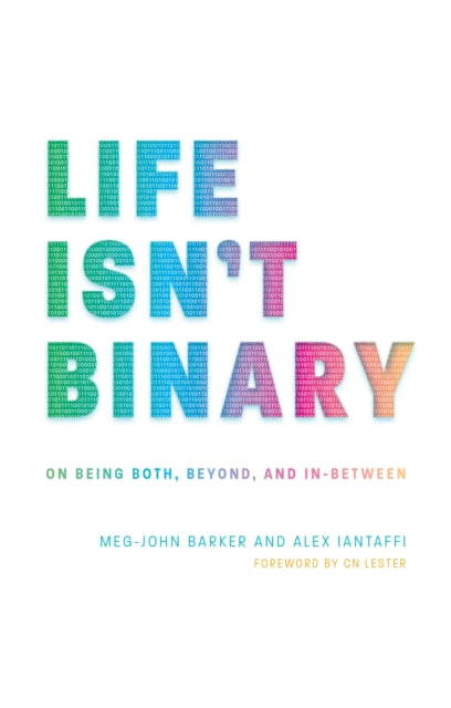 Life Isn't Binary : On Being Both, Beyond, and In-Between-9781785924798