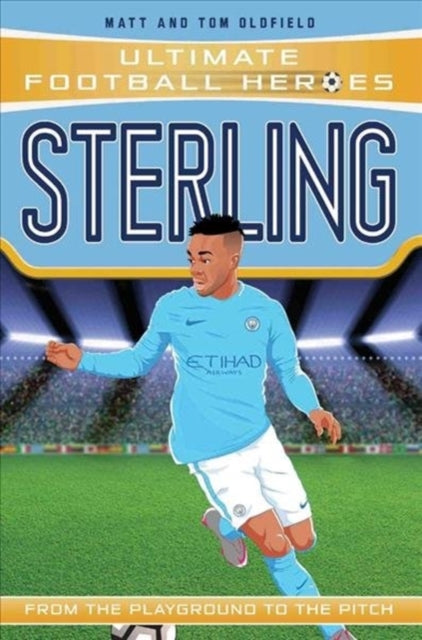 Sterling (Ultimate Football Heroes - the No. 1 football series): Collect them all!-9781786068118