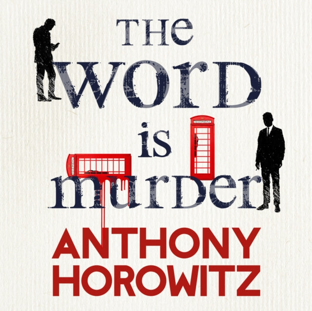 The Word Is Murder : The bestselling mystery from the author of Magpie Murders - you've never read a crime novel quite like this-9781786140630