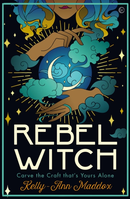 Rebel Witch : Carve the Craft that's Yours Alone-9781786784278