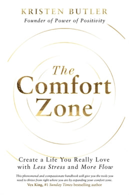 The Comfort Zone : Create a Life You Really Love with Less Stress and More Flow-9781788179102
