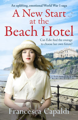 A New Start at the Beach Hotel : An uplifting, emotional WW1 saga-9781804361337