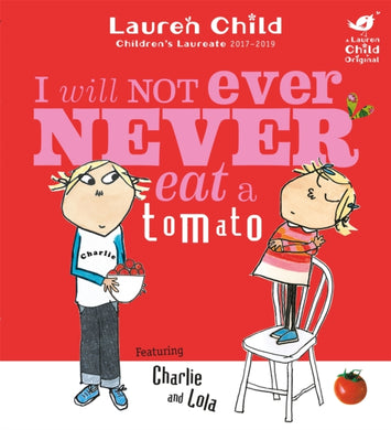 Charlie and Lola: I Will Not Ever Never Eat A Tomato-9781846168864