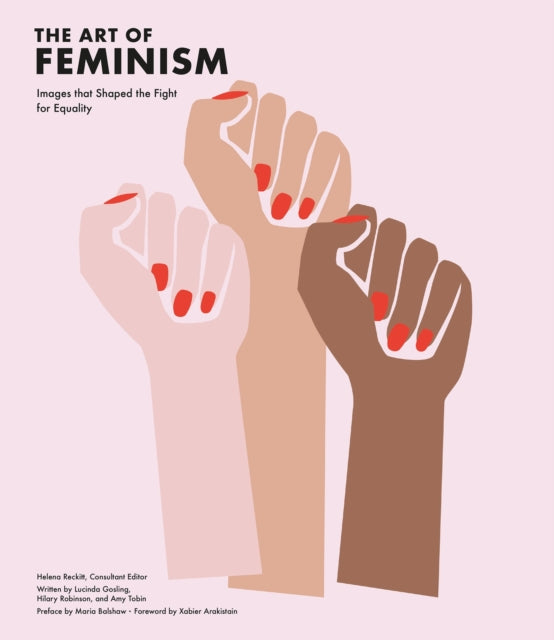 The Art of Feminism (Updated and Expanded) : Images that Shaped the Fight for Equality-9781849768344