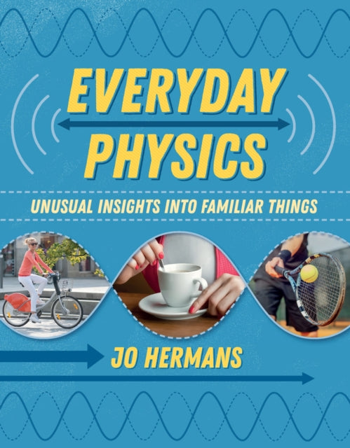 Everyday Physics : Unusual Insights into Familiar Things-9781906860806