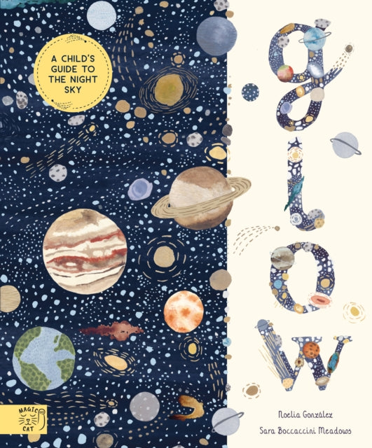 Glow : A Children's Guide to the Night Sky-9781913520786